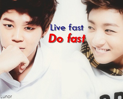 Fanfic / Fanfiction Live fast, Do fast