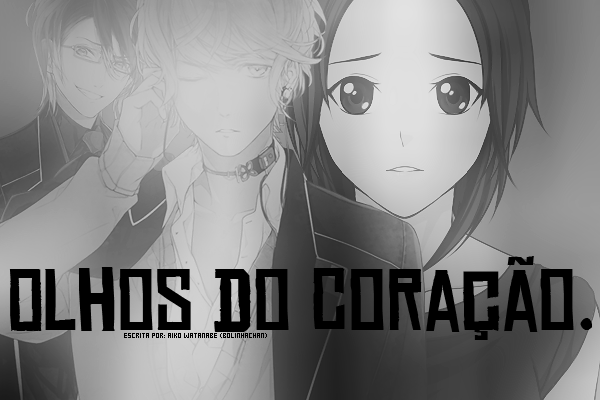 Fanfic / Fanfiction Olhos do coração.