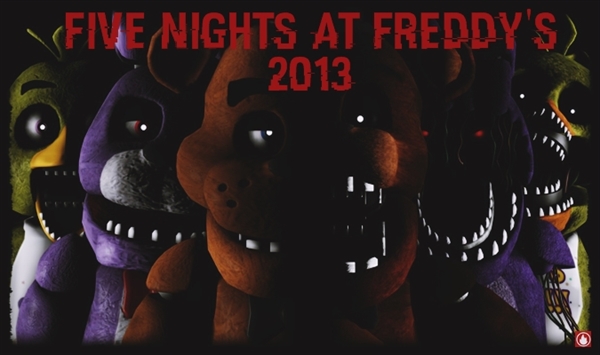 Fanfic / Fanfiction Five Nights At Freddys: 2013