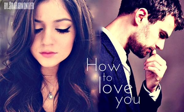 Fanfic / Fanfiction How to love you
