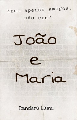 Fanfic / Fanfiction João e Maria: Porque Eram Amigos