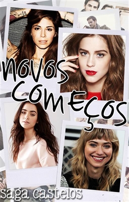 Fanfic / Fanfiction Novos Começos - Saga Castelos