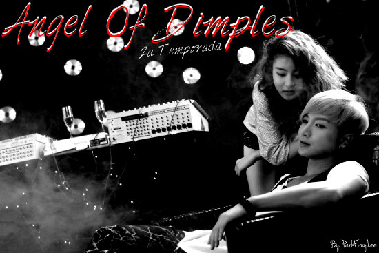 Fanfic / Fanfiction Angel Of Dimples - Segunda Temporada