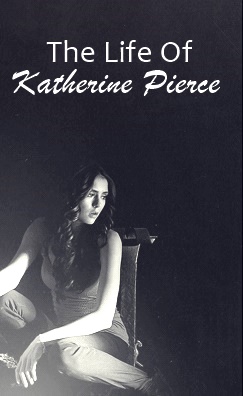 Fanfic / Fanfiction The Life Of Katherine Pierce