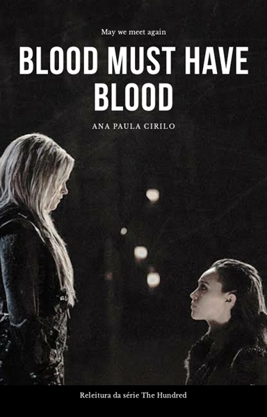 Fanfic / Fanfiction The 100 - Blood Must Have Blood (Clexa)