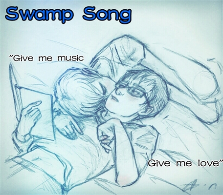 Fanfic / Fanfiction Swamp Song