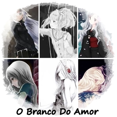 Fanfic / Fanfiction O Branco Do Amor