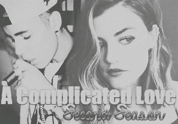 Fanfic / Fanfiction A Complicated Love - Second Season