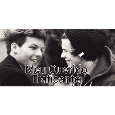 Fanfic / Fanfiction Meu querido traficante