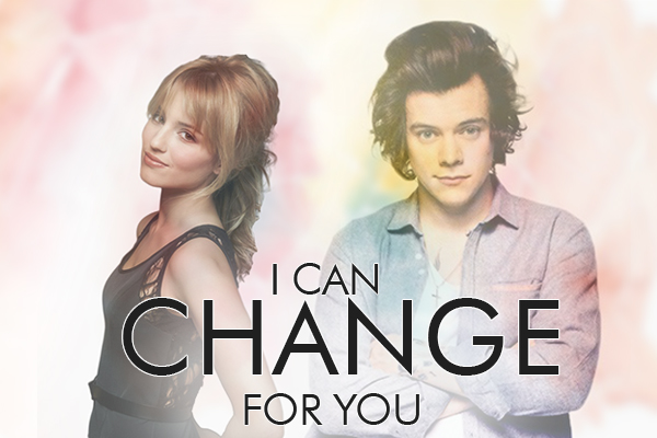 Fanfic / Fanfiction I Can Change For You