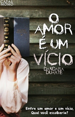 Fanfic / Fanfiction O amor é um vicio (Degustação)