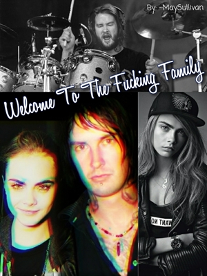 Fanfic / Fanfiction Welcome To The Fucking Family