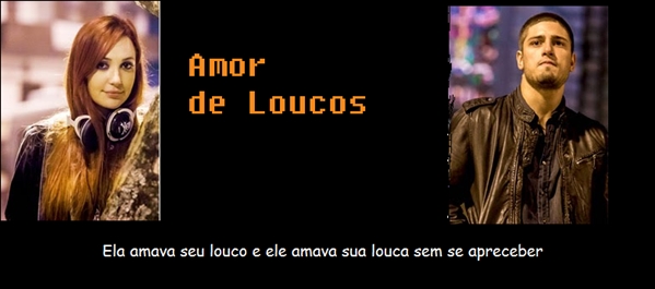 Fanfic / Fanfiction Amor de Loucos
