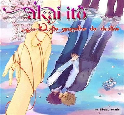 Fanfic / Fanfiction Akai Ito - O fio vermelho do destino