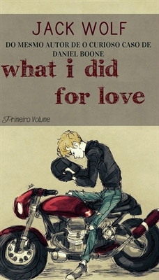 Fanfic / Fanfiction What I Did For Love