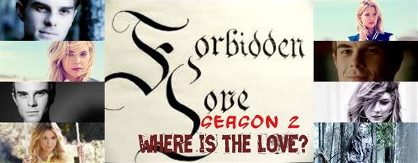 Fanfic / Fanfiction Forbidden Love- Season 2 - Where is the Love?