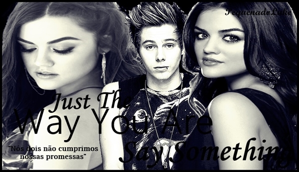 Fanfic / Fanfiction Just The Way You Are II: Say Something.