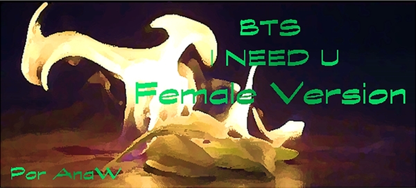 Fanfic / Fanfiction BTS I NEED U - Female Version