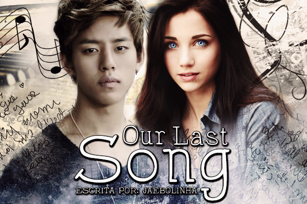 Fanfic / Fanfiction Our last Song