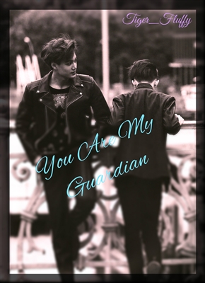 Fanfic / Fanfiction You are My Guardian