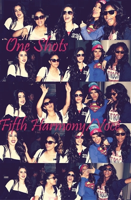 Fanfic / Fanfiction One Shots - Fifth Harmony