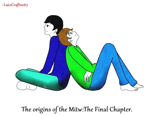 Fanfic / Fanfiction The origins of the Mitw:The Final Chapter
