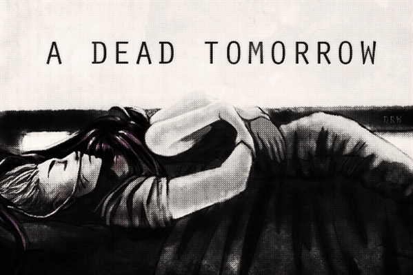Fanfic / Fanfiction A dead tomorrow