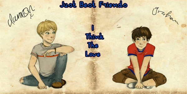 Fanfic / Fanfiction Just Best Friends: I think the love