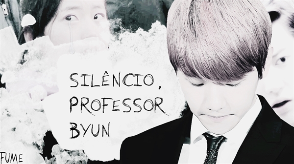 Fanfic / Fanfiction Silêncio, professor Byun