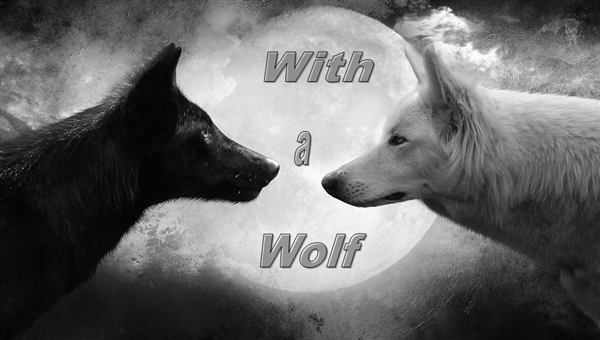 Fanfic / Fanfiction With a Wolf (Em revisão)