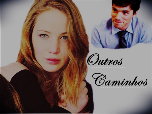 Fanfic / Fanfiction Outros Caminhos