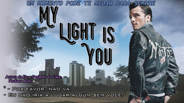 Fanfic / Fanfiction My Light Is You