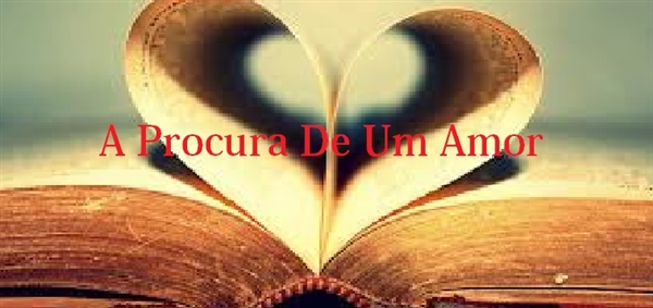 Fanfic / Fanfiction A Procura De Um Amor