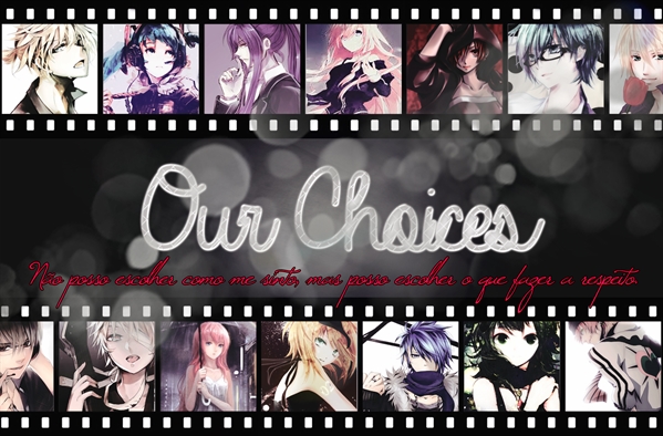 Fanfic / Fanfiction Our Choices HIATUS