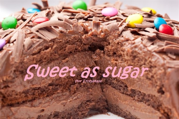 Fanfic / Fanfiction Sweet as sugar