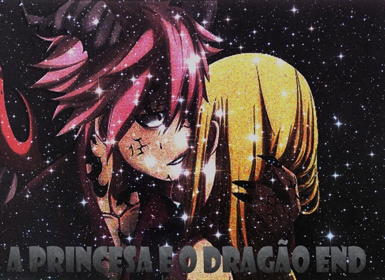 Fanfic / Fanfiction A Princesa e o Dragão END
