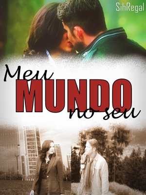 Fanfic / Fanfiction Meu Mundo no Seu