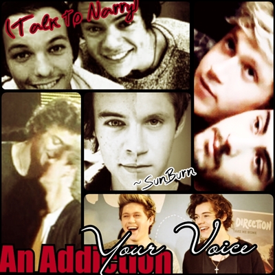 Fanfic / Fanfiction Your Voice An Addiction (Talk to Narry)