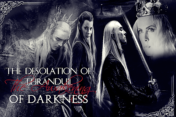 Fanfic / Fanfiction The Desolation of Thranduil - The Awakening of Darkness