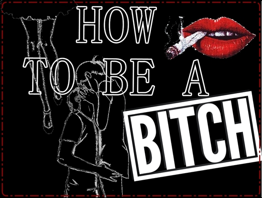 Fanfic / Fanfiction How to be a bitch