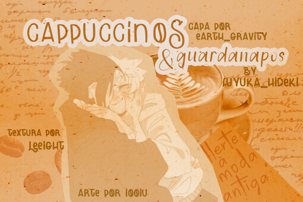 Fanfic / Fanfiction Cappuccinos e Guardanapos