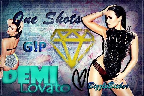 Fanfic / Fanfiction One Shots Demi Lovato (G!P)