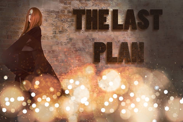 Fanfic / Fanfiction The Last Plan