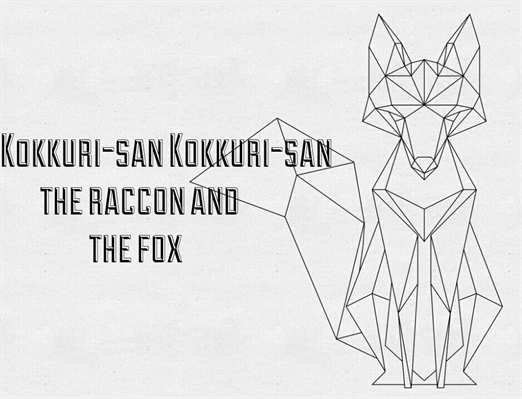 Fanfic / Fanfiction Kokkuri-san, Kokkuri-san, the raccoon and the fox
