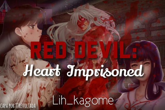 Fanfic / Fanfiction Red Devil: Heart Imprisoned