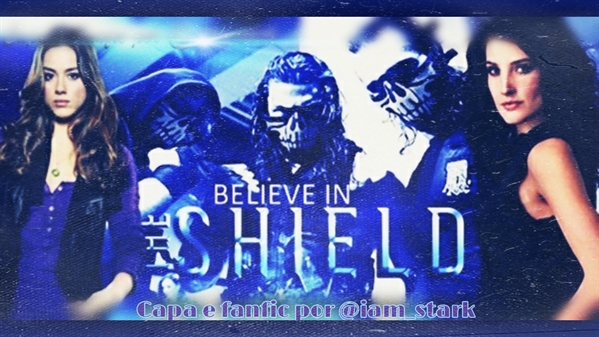 Fanfic / Fanfiction Believe In The Shield (HIATUS - Em revisão)