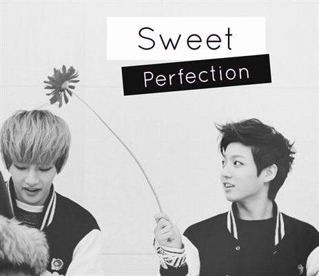 Fanfic / Fanfiction Sweet Perfection