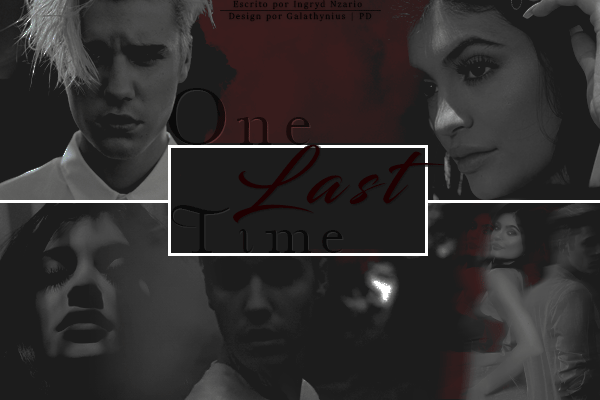 Fanfic / Fanfiction One Last Time || Justin Bieber