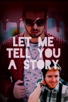 Fanfic / Fanfiction Let me tell you a story -- l3ddy