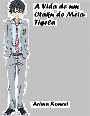 Fanfic / Fanfiction A Vida de Um Otaku de Meia Tigela